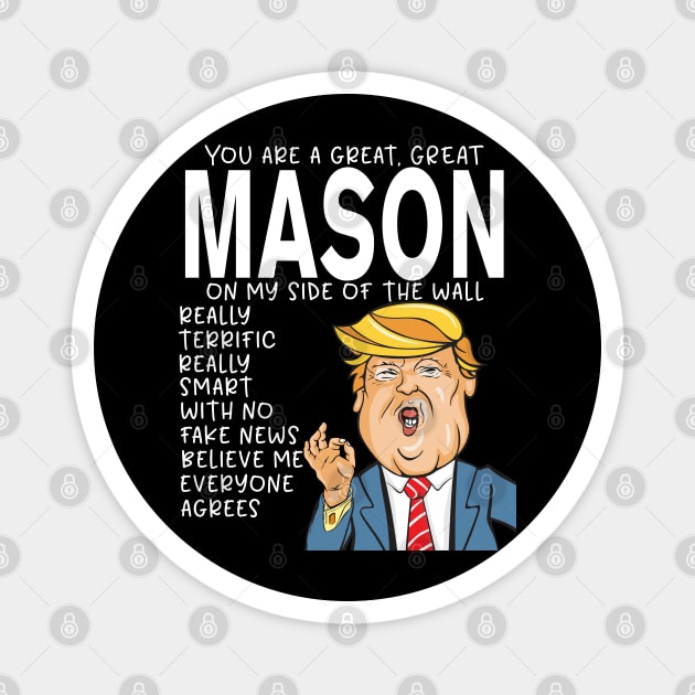 Mason - Donald Trump-You Are The Best Mason Gifts Magnet by StudioElla